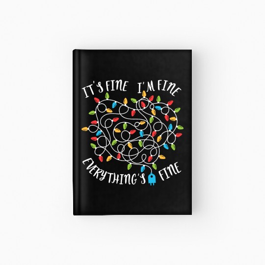 It's Fine Im Fine Everythings Fine Women Christmas Hardcover Journal