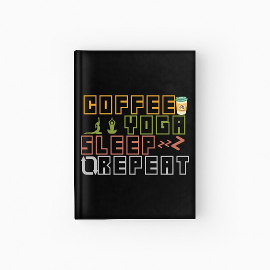 Coffee Yoga Sleep Repeat Hardcover Journal