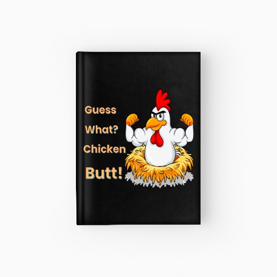 Funny Guess What? Chicken Butt! White Design Hardcover Journal