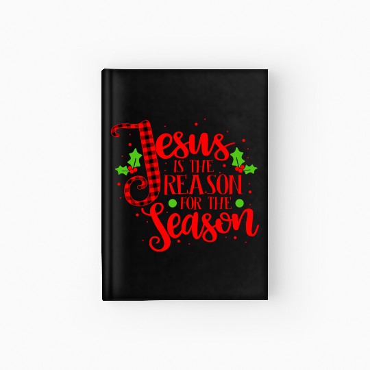 Jesus Is The Reason For The Season Christmas Xmas Hardcover Journal