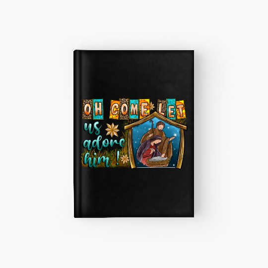 Oh Come Let Us Adore Him Hardcover Journal