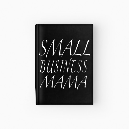 SMALL BUSINESS MAMA Hardcover Journal