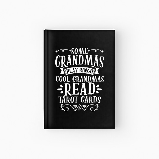 Some Grandmas Play Bingo Awesome Tarot Card Hardcover Journal