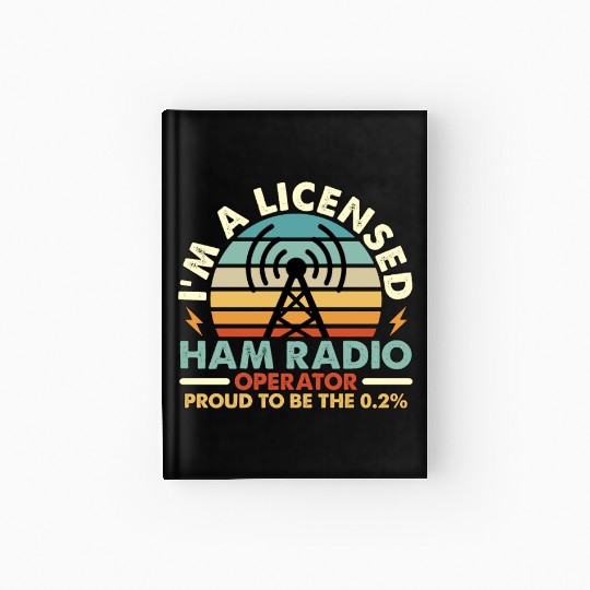 Ham Radio I'm A Licensed Ham Retro Radio Operator Hardcover Journal