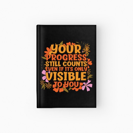 Progress Life Quotes Positive Message Wisdom Hardcover Journal