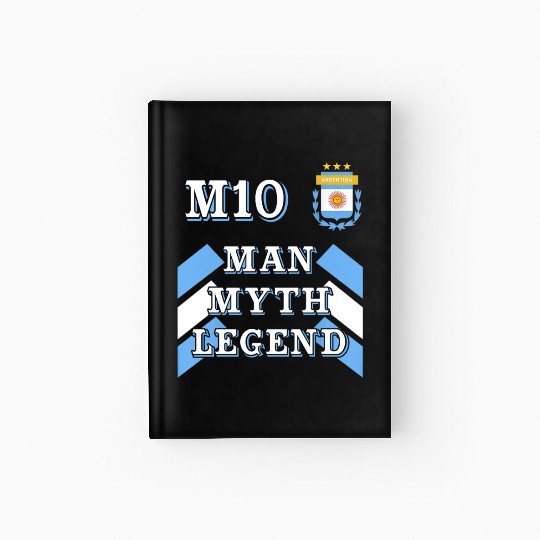 M10 Man Myth Legend Number 10 Argentina Soccer Hardcover Journal