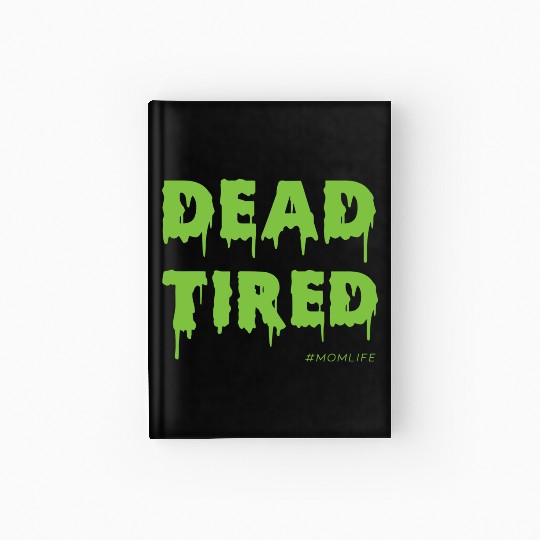 Dead Tired Mom Life Halloween Womens Hardcover Journal