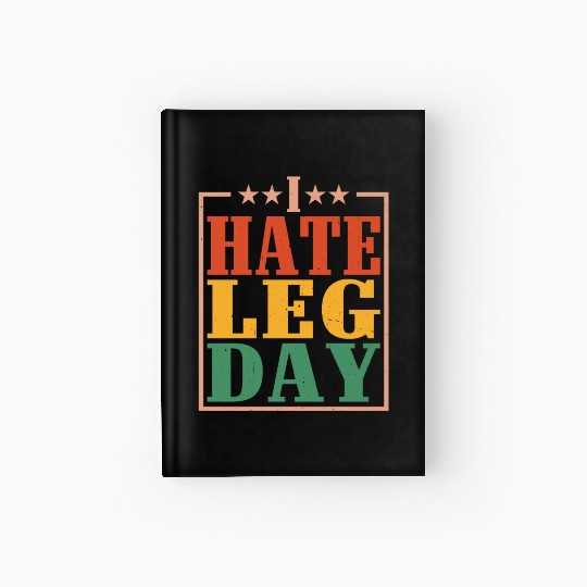 I Hate Leg Day 14 Hardcover Journal