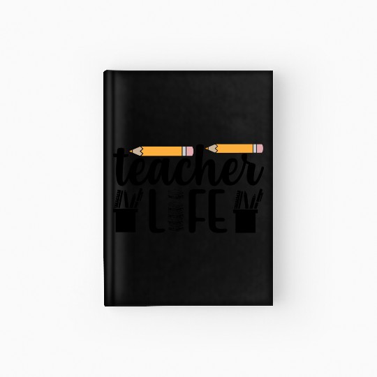 Teacher Life Teachers Day Hardcover Journal