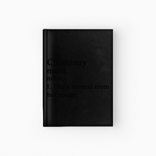 Chemistry Mom Funny Chemist Definition Hardcover Journal
