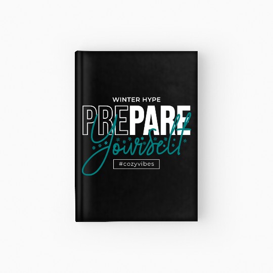 Winter hype prepare yourself cozy vibes snow quote Hardcover Journal