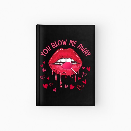 You Blow Me Away Lip Heart Lollipop Valentines Day Hardcover Journal