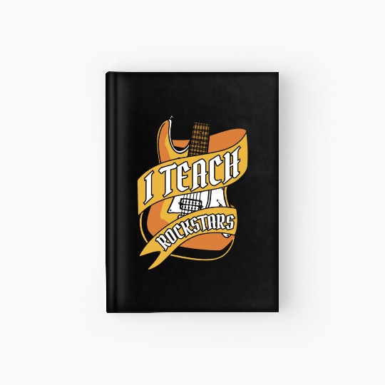 Music Teacher Guitar I Teach Rockstars Hardcover Journal