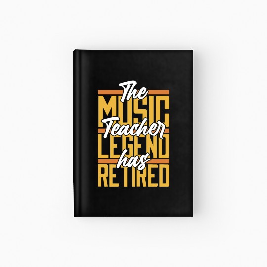 Music Teacher Retired Hardcover Journal
