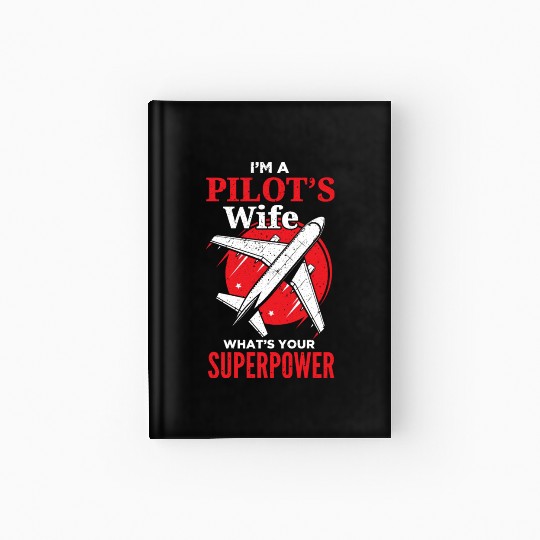 Funny Pilot Wife Girlfriend Aviation Hardcover Journal