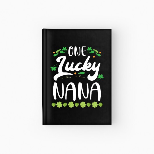 One Lucky Nana Grandma Granny St. Patricks Day Hardcover Journal