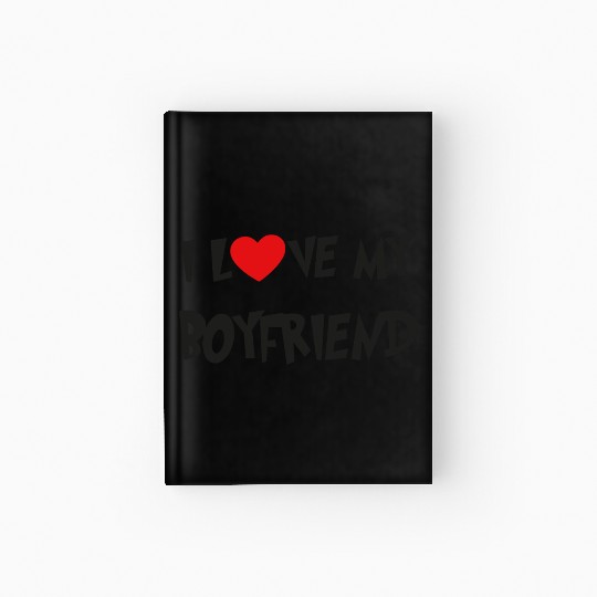 I LOVE MY BOYFRIEND Hardcover Journal