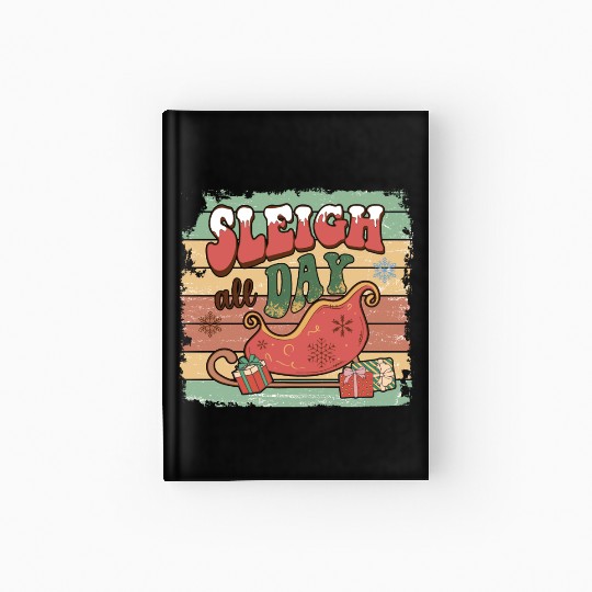 Sleigh all day Hardcover Journal
