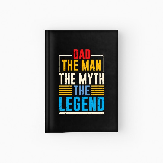 DAD THE MAN THE MYTH THE LEGEND Hardcover Journal