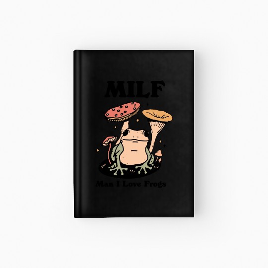 milf man i love frogs Hardcover Journal