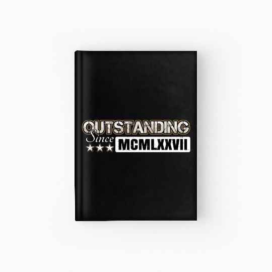 Outstanding Since 1977 Roman Number MCMLXXVII Hardcover Journal