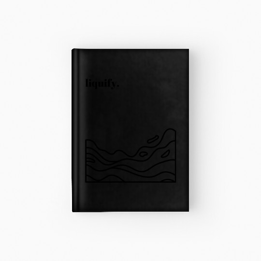 Liquid is the new solid 4500 5100 px Hardcover Journal