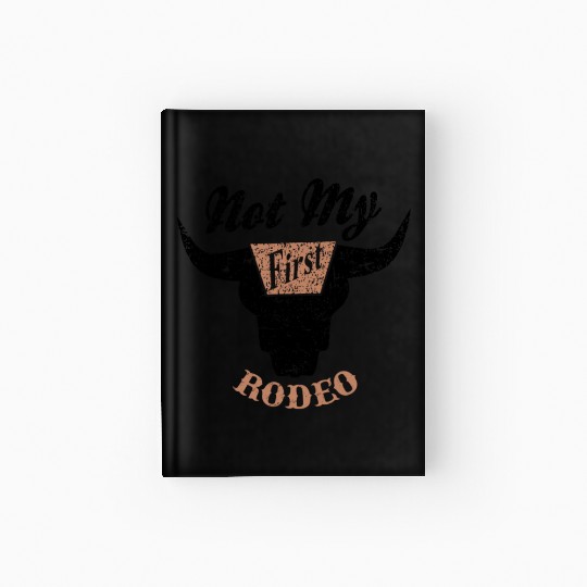 Not My First Rodeo Apparel Hardcover Journal