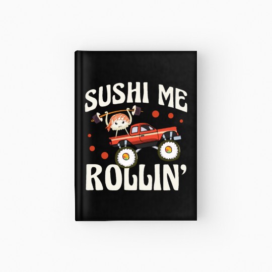Sushi Me Rollin' Japanese Foodie I Love Sushi Hardcover Journal