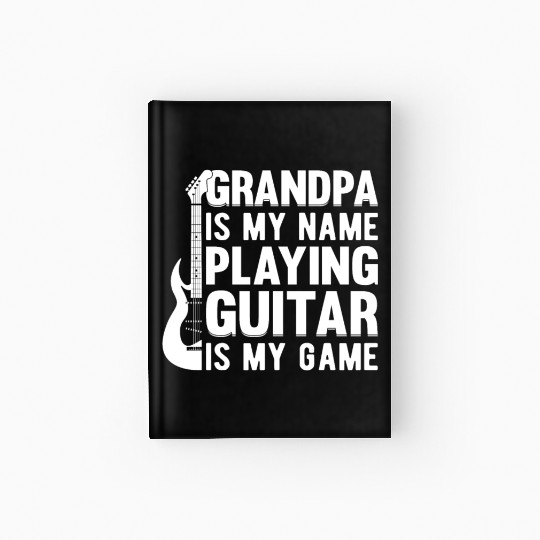 Guitarist Grandpa Is My Name Playing Guitar Is My Hardcover Journal