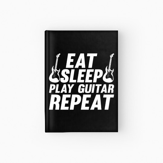 Eat Sleep Play Guitar Repeat - Guitar Player Bass Hardcover Journal