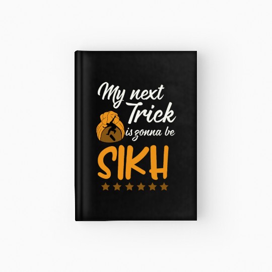 My Trick Will Be Sikh Skateboarding Hardcover Journal