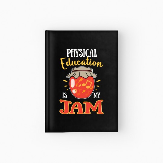Physical Education Is My Jam Hardcover Journal