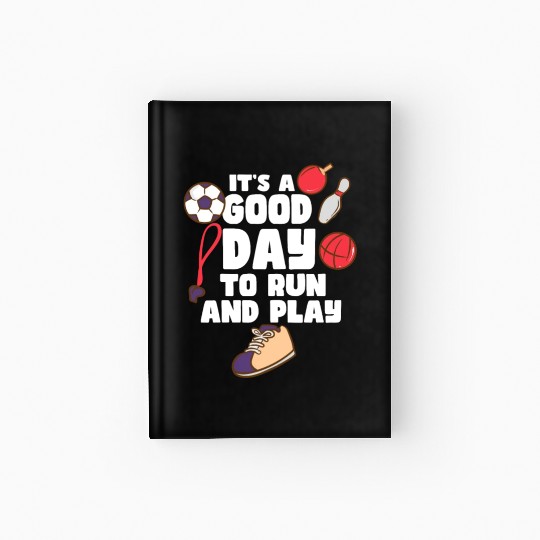 It's A Good Day To Run And Play Hardcover Journal