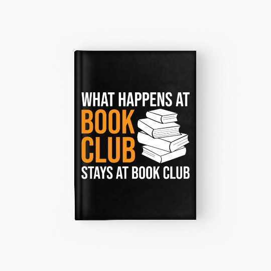 Reading What happens at Book Club stays at Book Cl Hardcover Journal