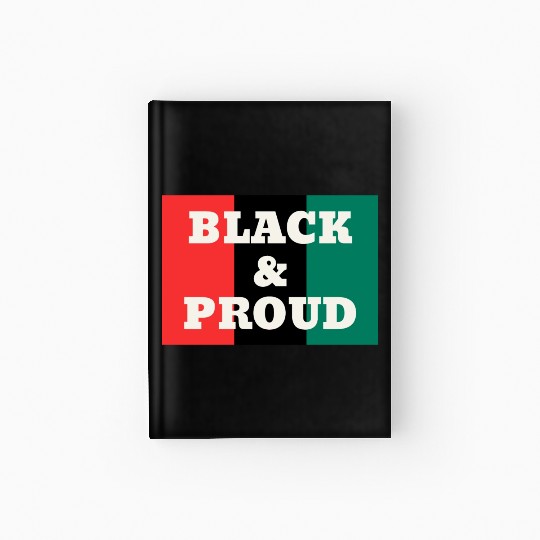 Black and Proud on a Red, Black, and Green Colors Hardcover Journal