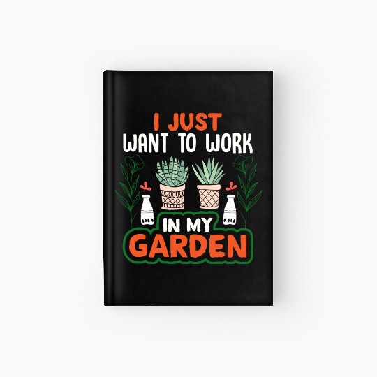 Gardener In The Garden Amateur Gardener Cares For Hardcover Journal