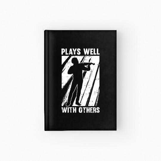 Music Teacher Violine Plays Well With Others Hardcover Journal