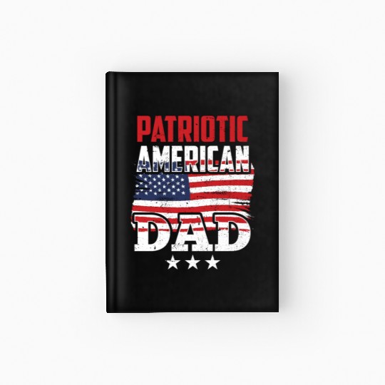 Patriotic American Dad Patriot US USA Hardcover Journal