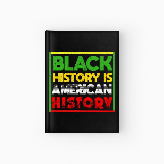 Black History Is American History Hardcover Journal