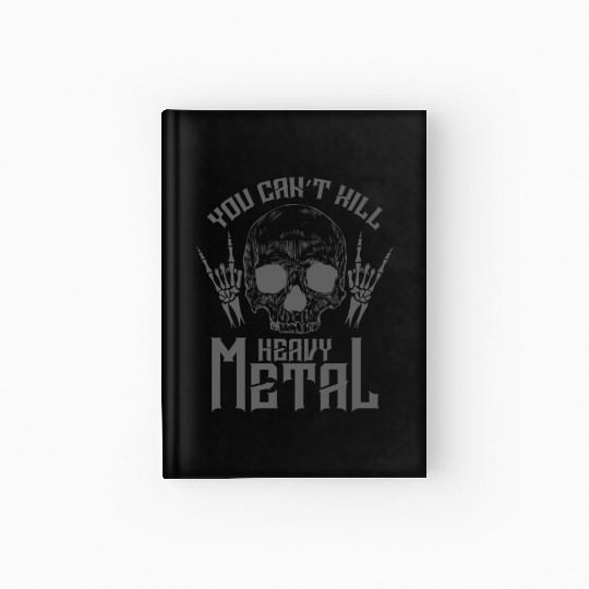 You can't killing Heavy Metal Music Band Hardcover Journal