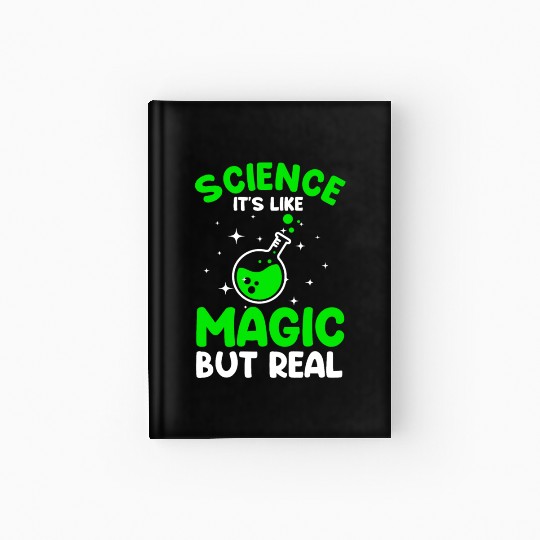 Cool Science For Men Women Science Is Real Magic Hardcover Journal