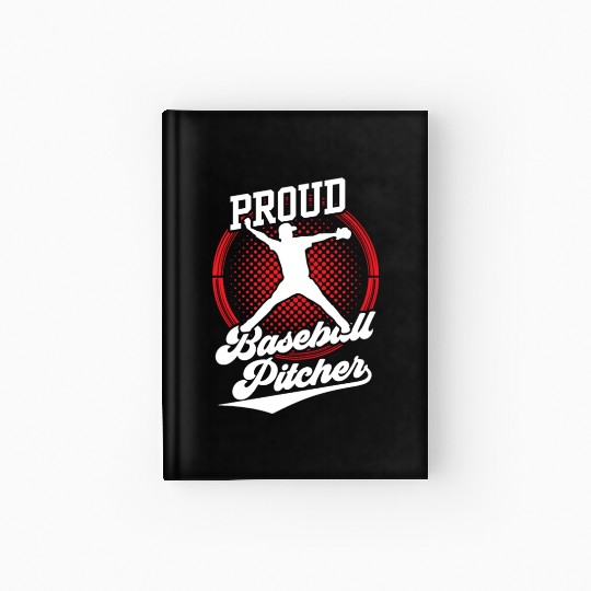Proud Baseball Pitcher Player Hobby Sayings Hardcover Journal