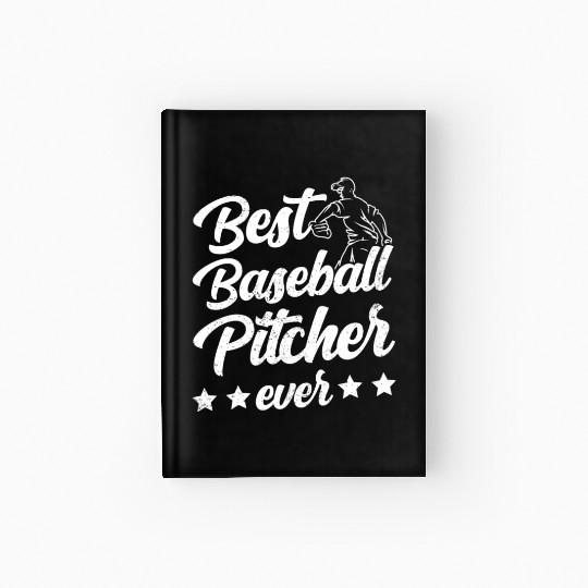 Best Baseball Pitcher Ever Sayings Hobby Player Hardcover Journal