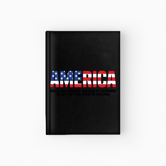 America Will Be Great Again Hardcover Journal