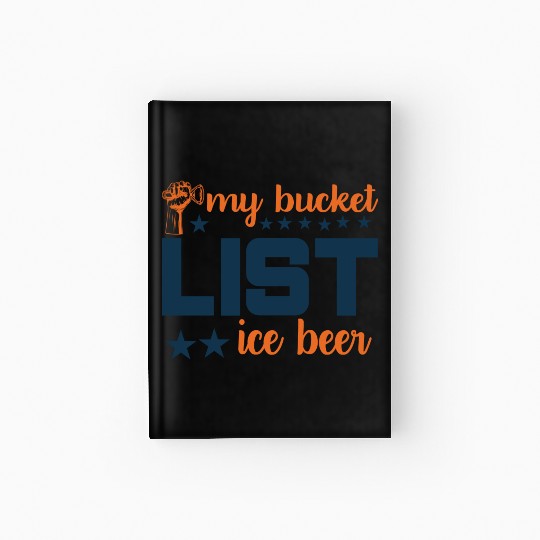My bucket LIST ice beer Hardcover Journal