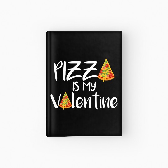 pizza is my valentine670 Hardcover Journal