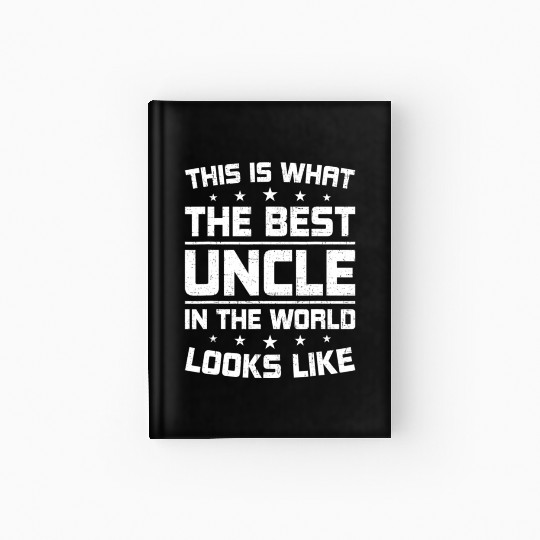 This is what the best uncle in the world Hardcover Journal