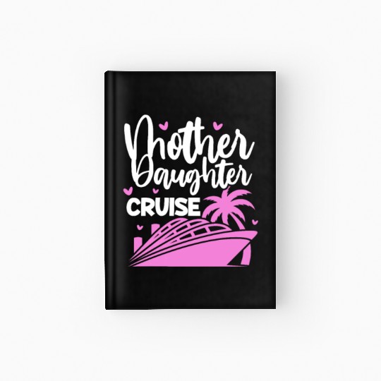 Mother Daughter Cruise Hardcover Journal