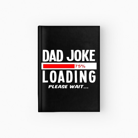 Dad Joke Loading Please Wait Hardcover Journal