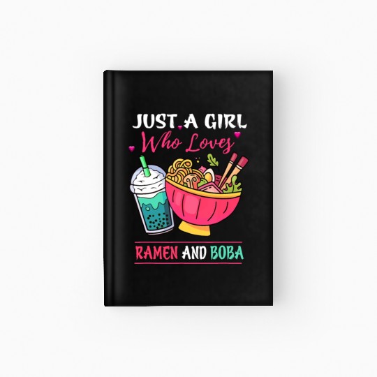 Just A Girl Who Loves Ramen And Boba Tea Kawaii Gi Hardcover Journal